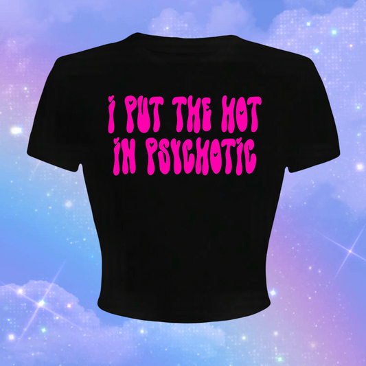 i put the hot in psychotic croptops