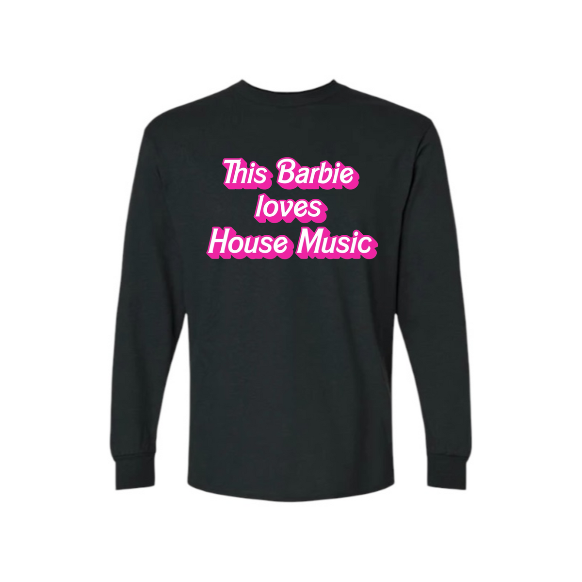 this barbie loves house music long sleeve shirts