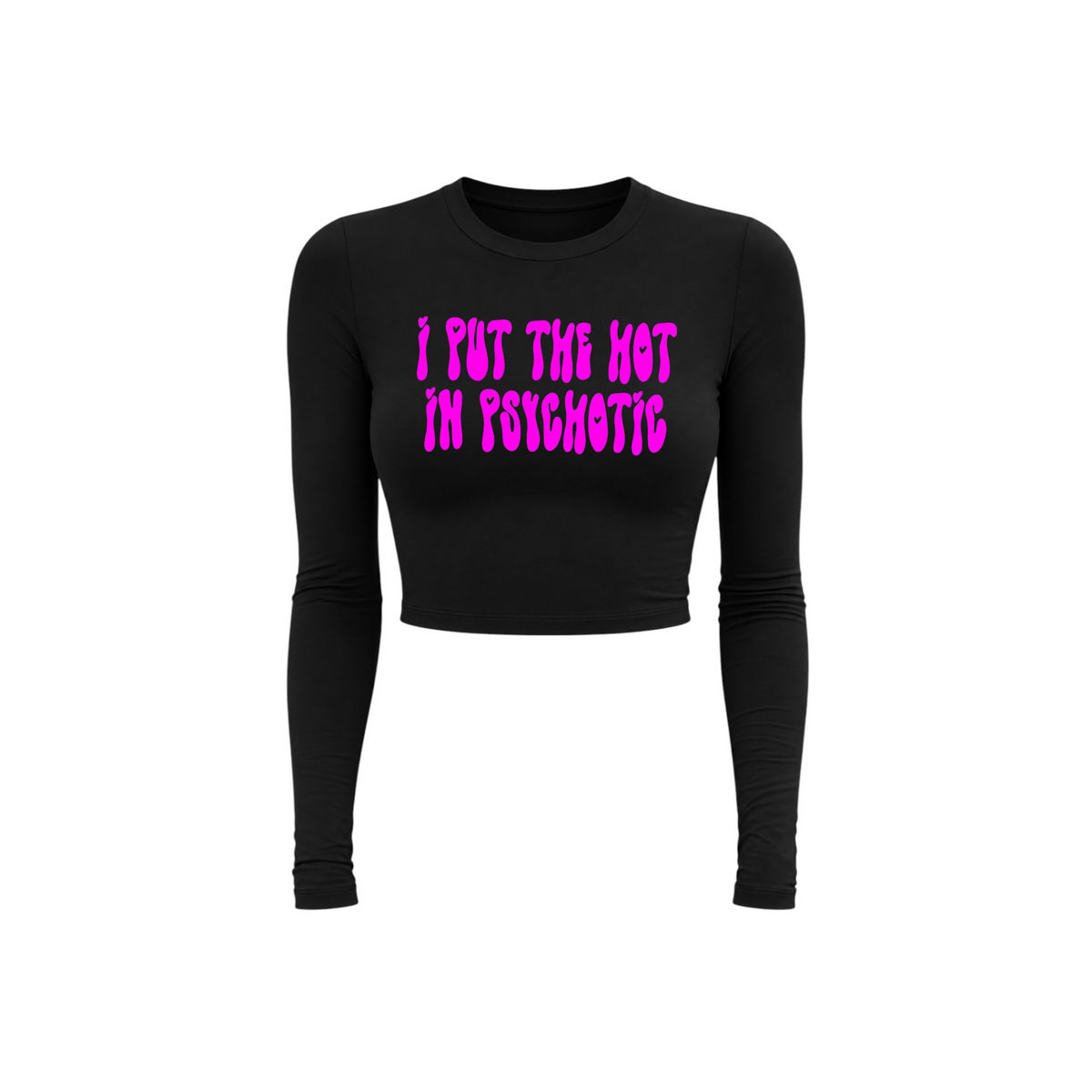 i put the hot in psychotic long sleeve croptops