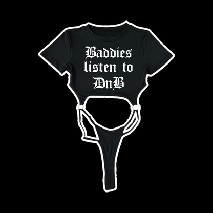 baddies listen to DnB bodysuits
