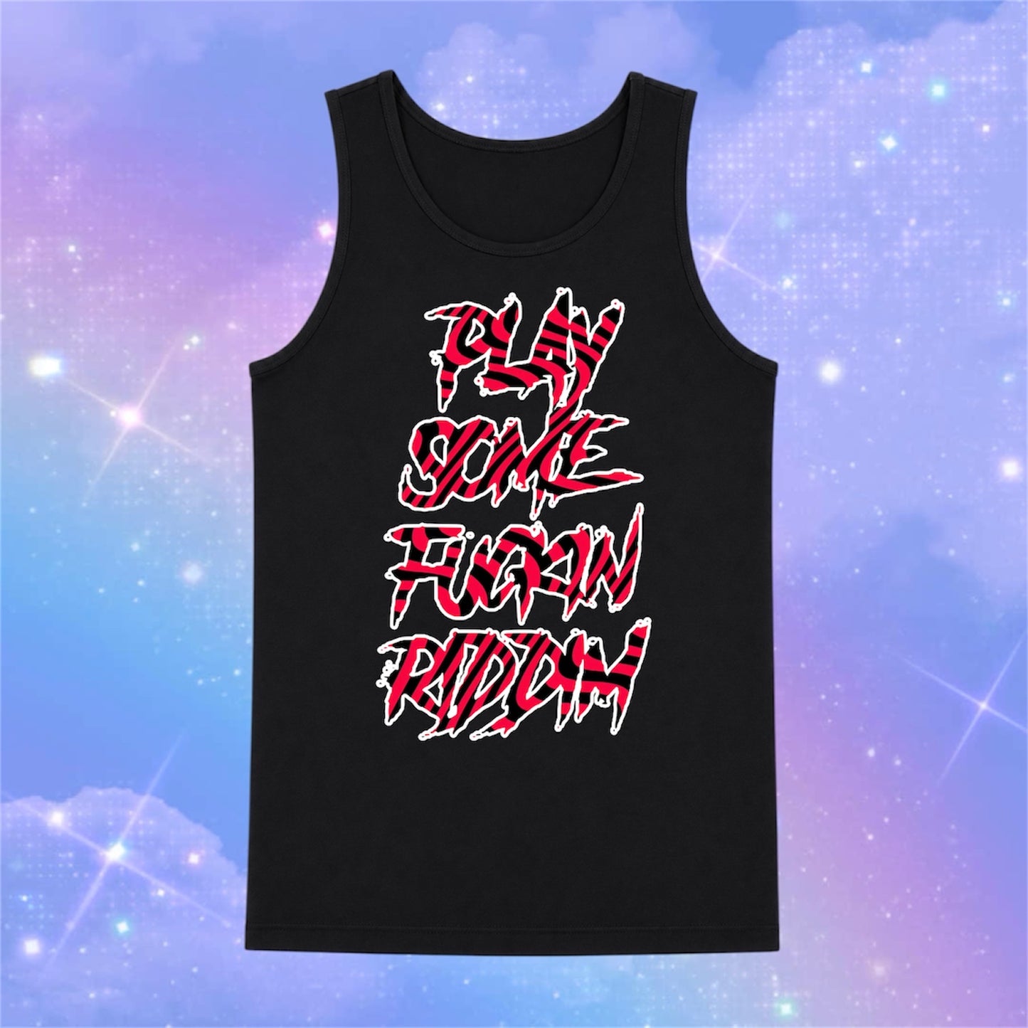 play some fuckin riddim tanks