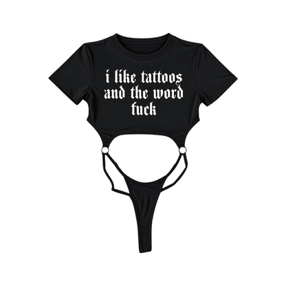 i like tattoos and the word fuck bodysuits