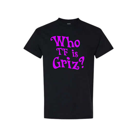 who tf is griz? t-shirts