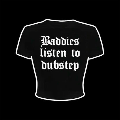 baddies listen to dubstep croptops