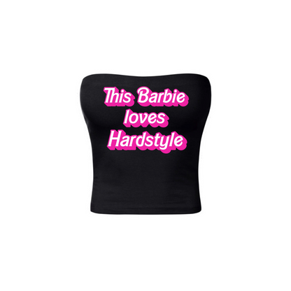 this barbie loves hardstyle tubetops
