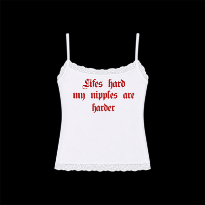 lifes hard my nipples are harder laced tanktops