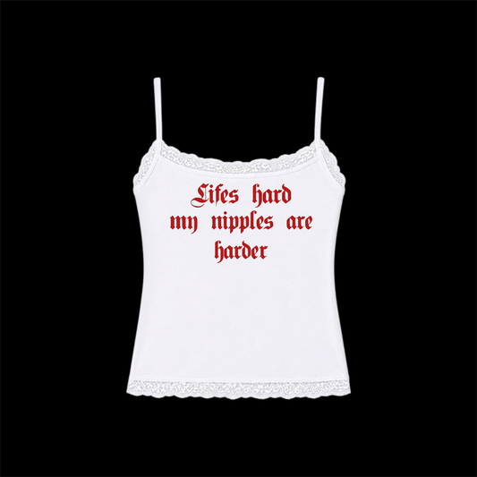 lifes hard my nipples are harder laced tanktops