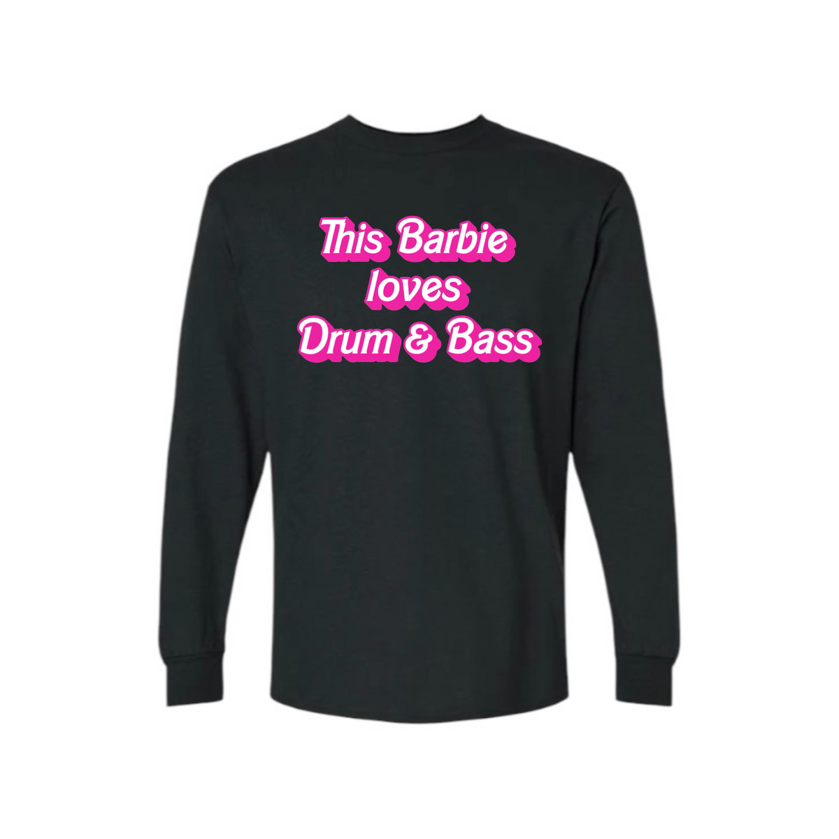 this barbie loves drum & bass long sleeve shirts