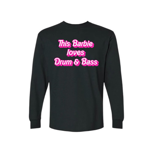 this barbie loves drum & bass long sleeve shirts