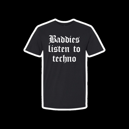 baddies listen to techno t-shirts