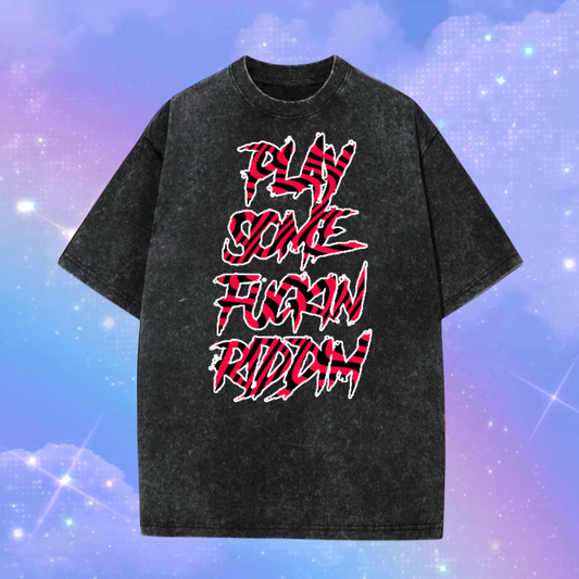 play some fuckin riddim acidwash t-shirts