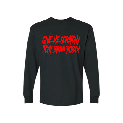give me scratchy itchy brain riddim long sleeve shirts