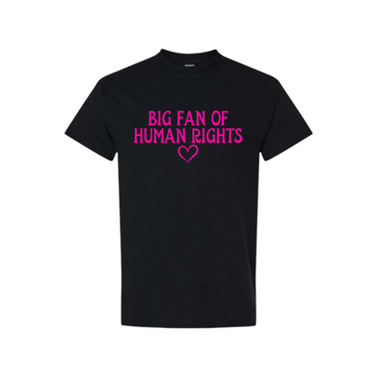 big fan of human rights t-shirts