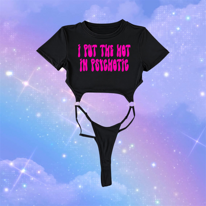 i put the hot in psychotic bodysuits