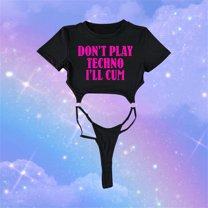don’t play techno i’ll cum bodysuits