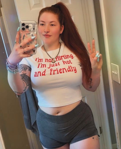 i’m not flirting i’m just hot and friendly croptops