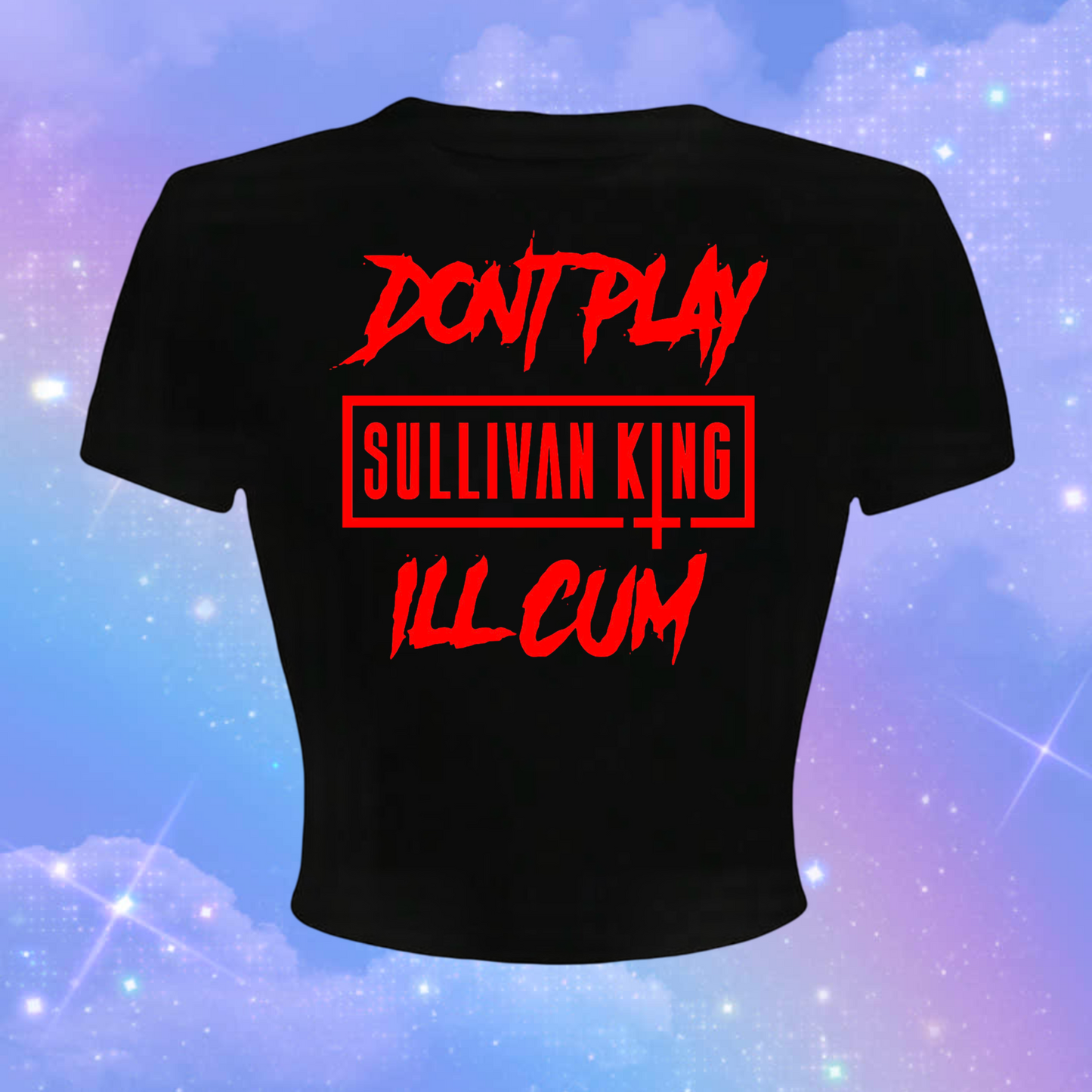don’t play sullivan king i’ll cum croptops