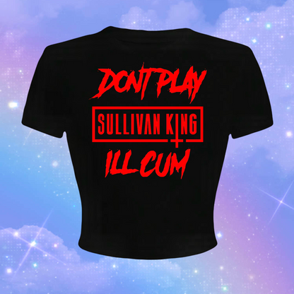 don’t play sullivan king i’ll cum croptops