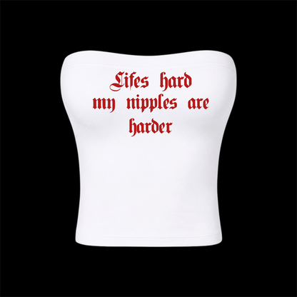 lifes hard my nipples are harder tubetops
