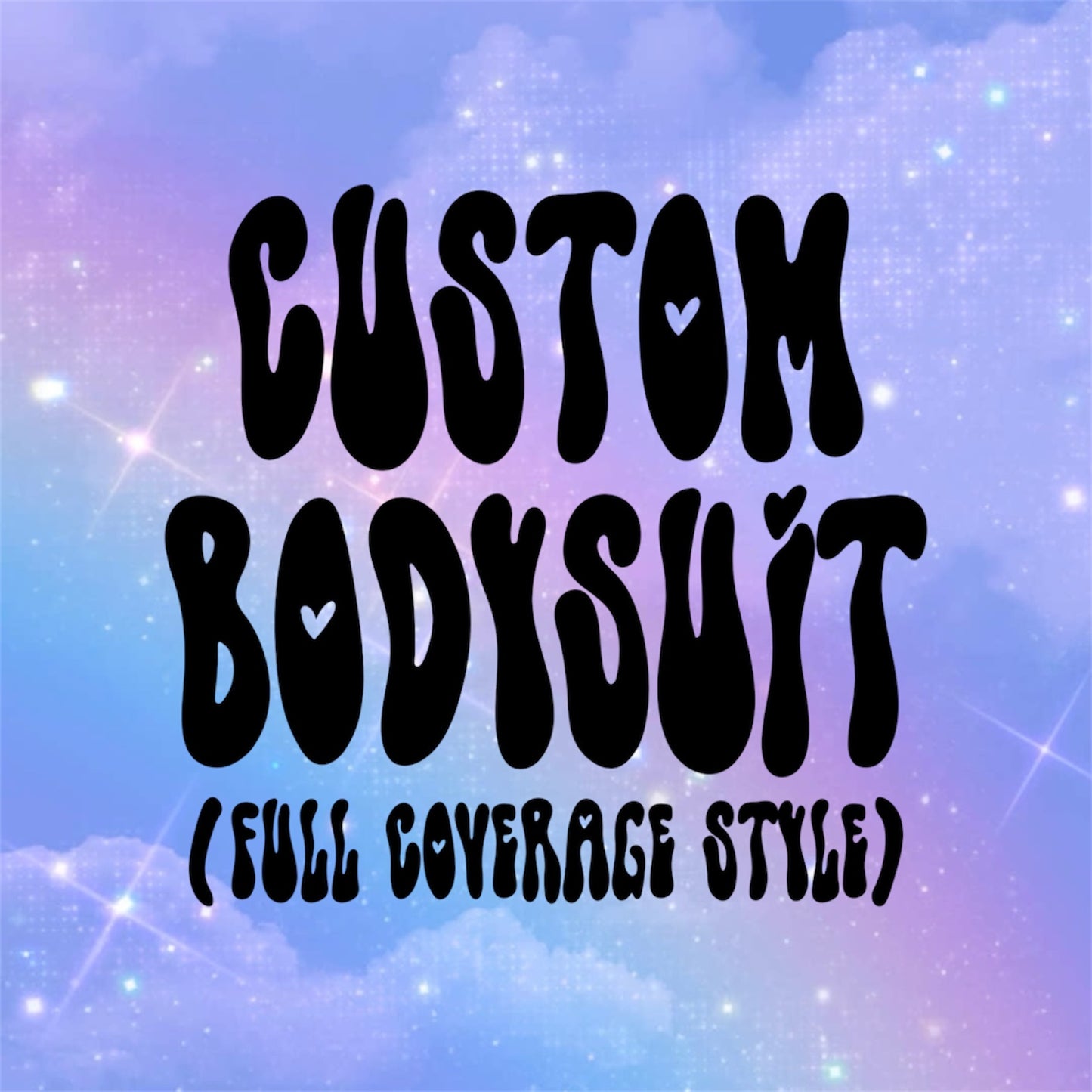 custom bodysuits (full coverage style)