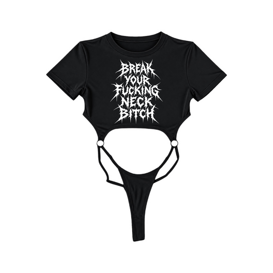 break your fucking neck bitch bodysuits