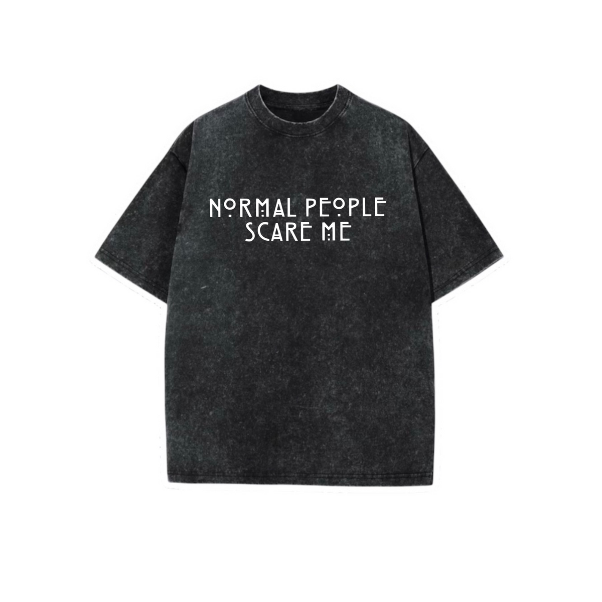 normal people scare me acidwash t-shirts