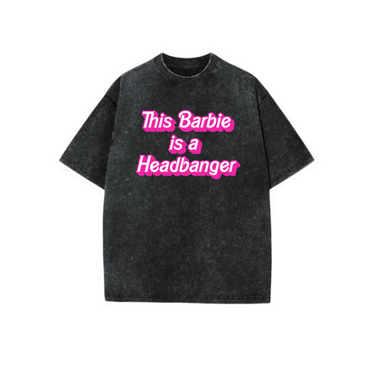 this barbie is a headbanger acidwash t-shirts