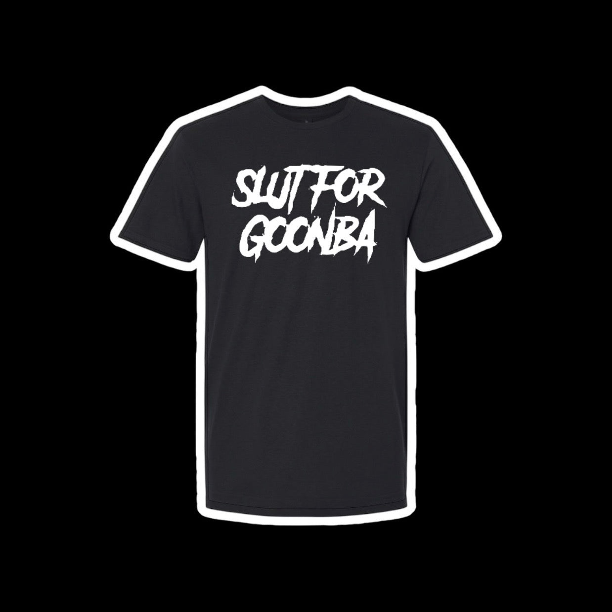 slut for goonba t-shirts