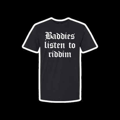 baddies listen to riddim t-shirts