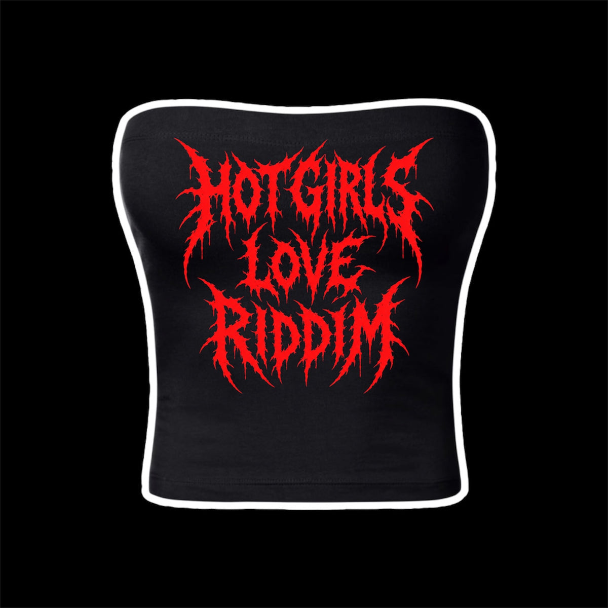 hot girls love riddim tubetops