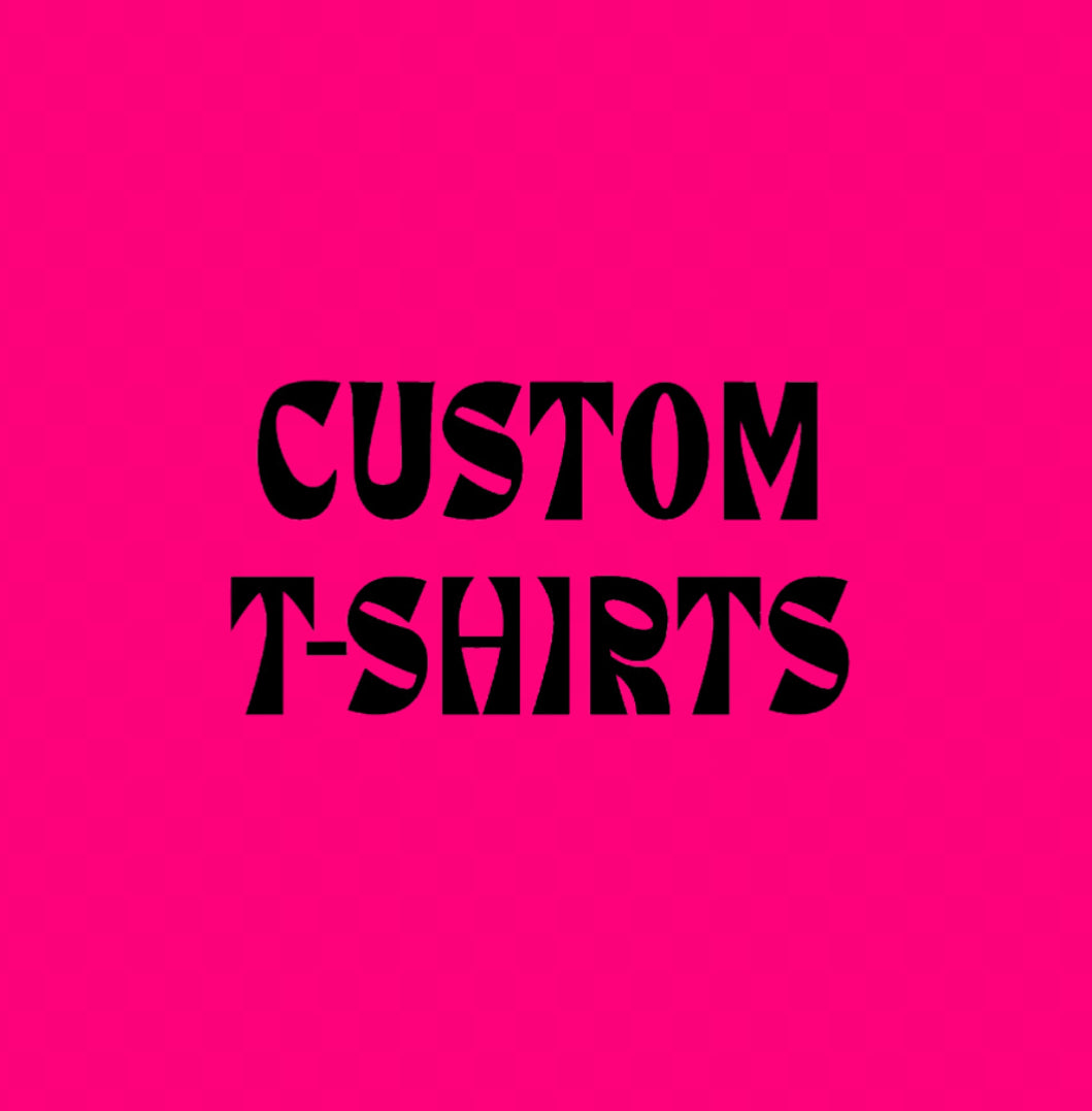 CUSTOM T-SHIRTS