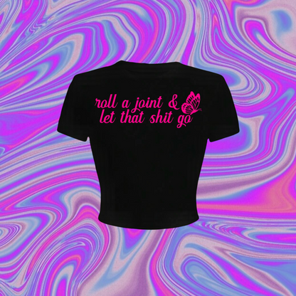 roll a joint & let that shit go croptops
