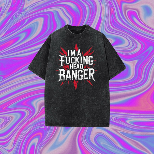 i’m a fucking headbanger oversized acidwash t-shirts