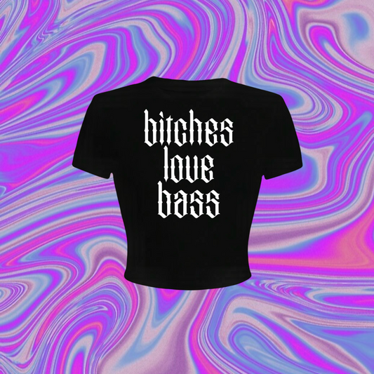 bitches love bass croptops