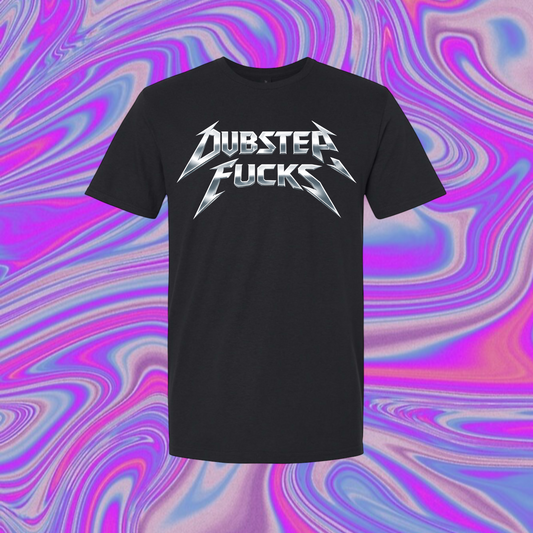 dubstep fucks t-shirts