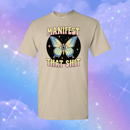manifest that shit t-shirts