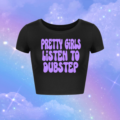 pretty girls listen to dubtep croptops