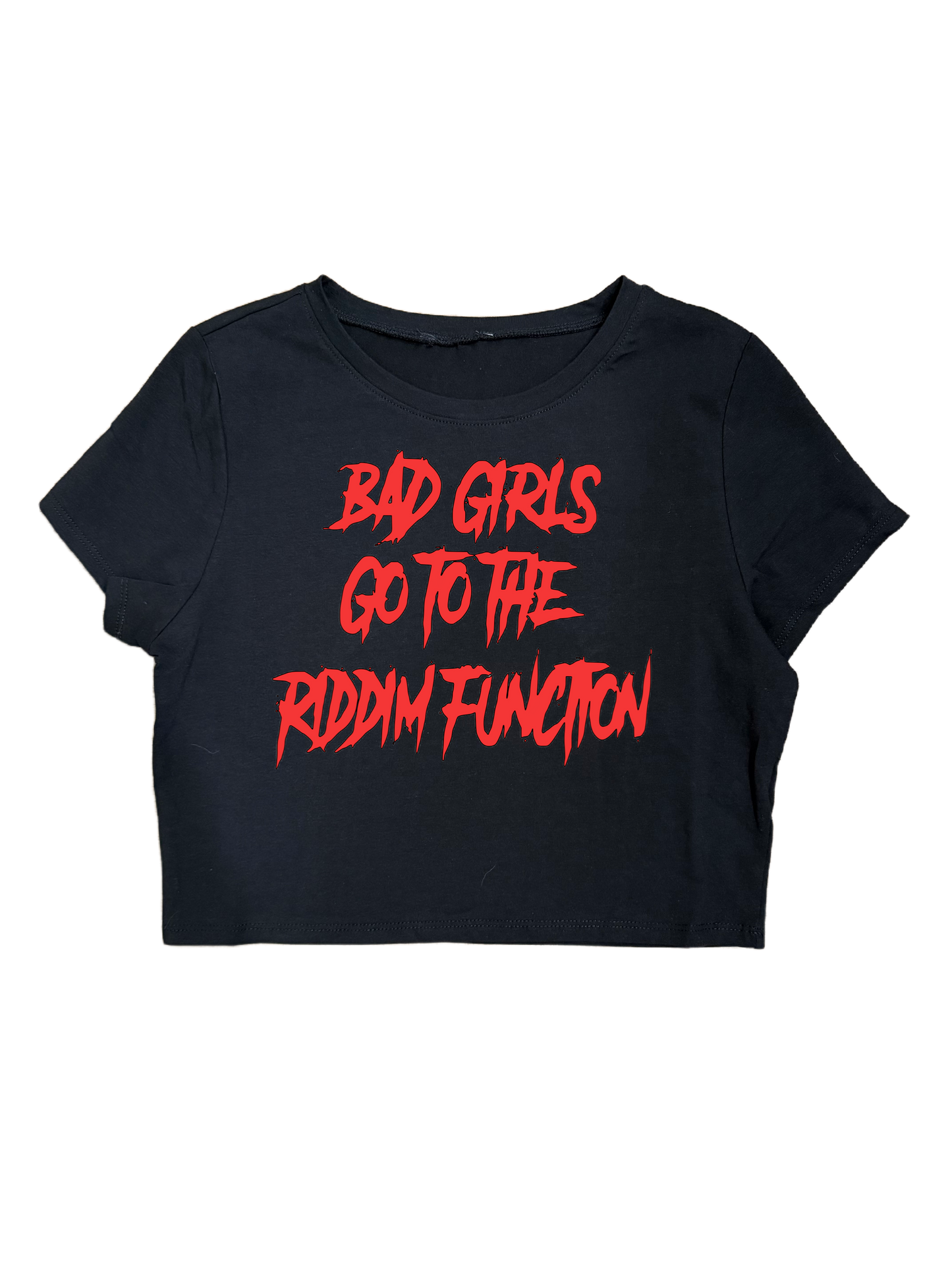 BAD GIRLS GO TO THE RIDDIM FUNCTION CROPTOPS