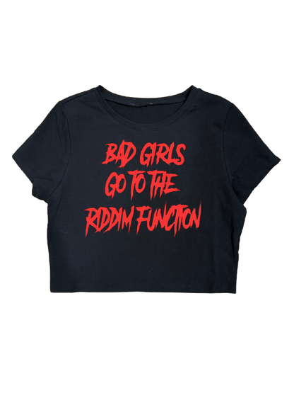 BAD GIRLS GO TO THE RIDDIM FUNCTION CROPTOPS