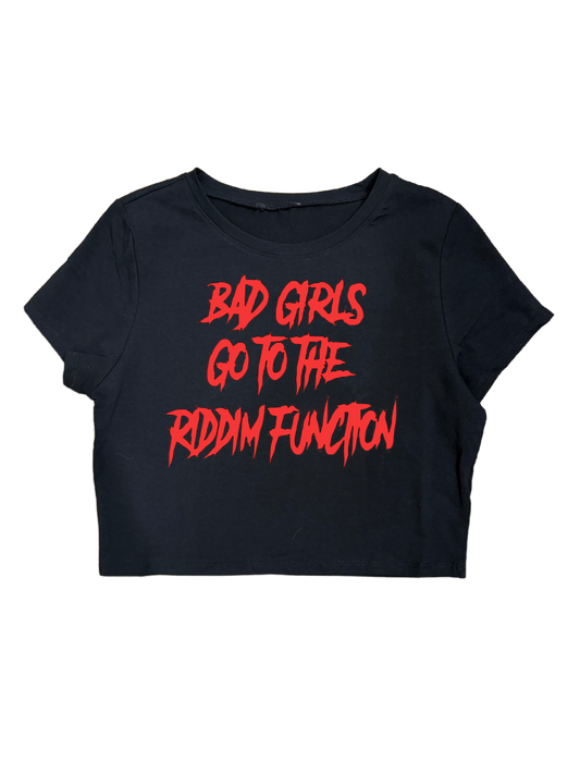 BAD GIRLS GO TO THE RIDDIM FUNCTION CROPTOPS