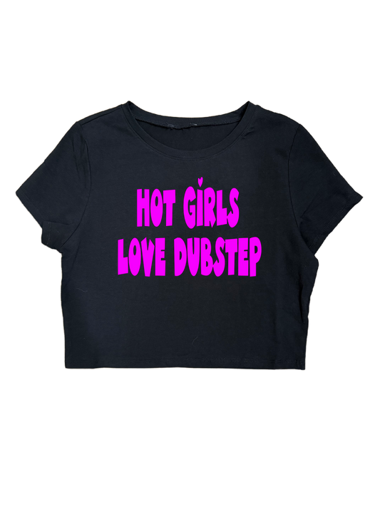 HOT GIRLS LOVE DUBSTEP CROPTOPS