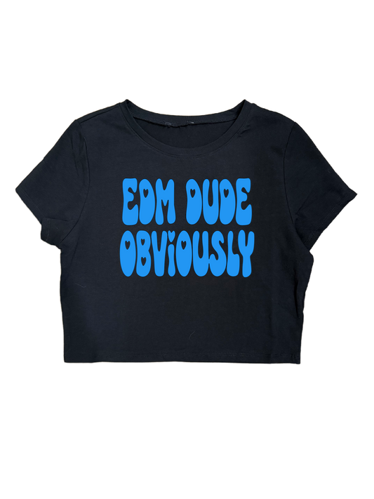 EDM DUDE OBVIOUSLY CROPTOPS