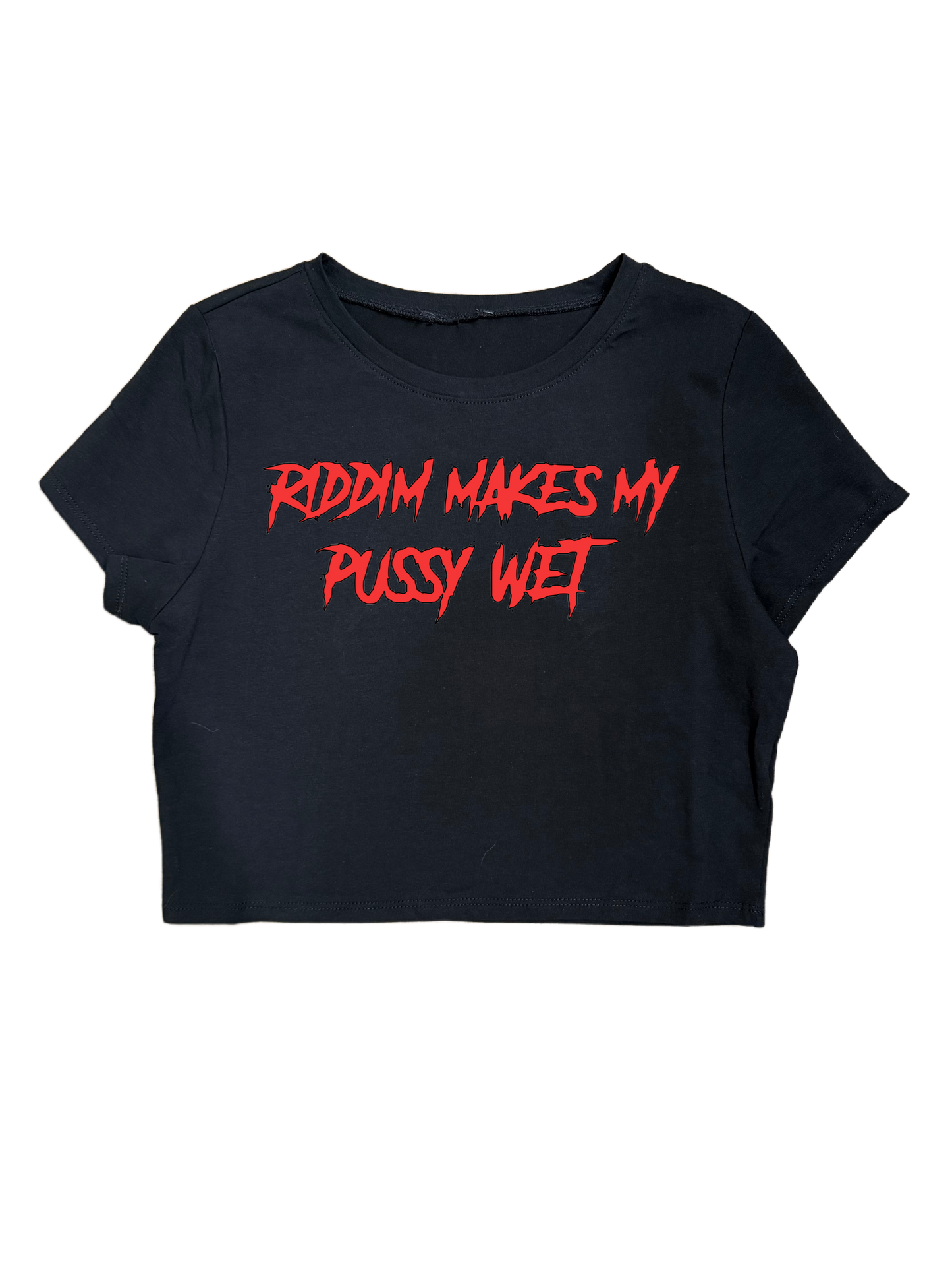 RIDDIM MAKES MY PUSSY WET CROPTOPS