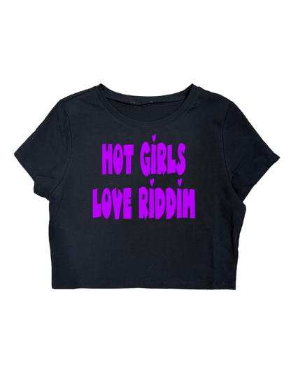 HOT GIRLS LOVE RIDDIM CROPTOPS