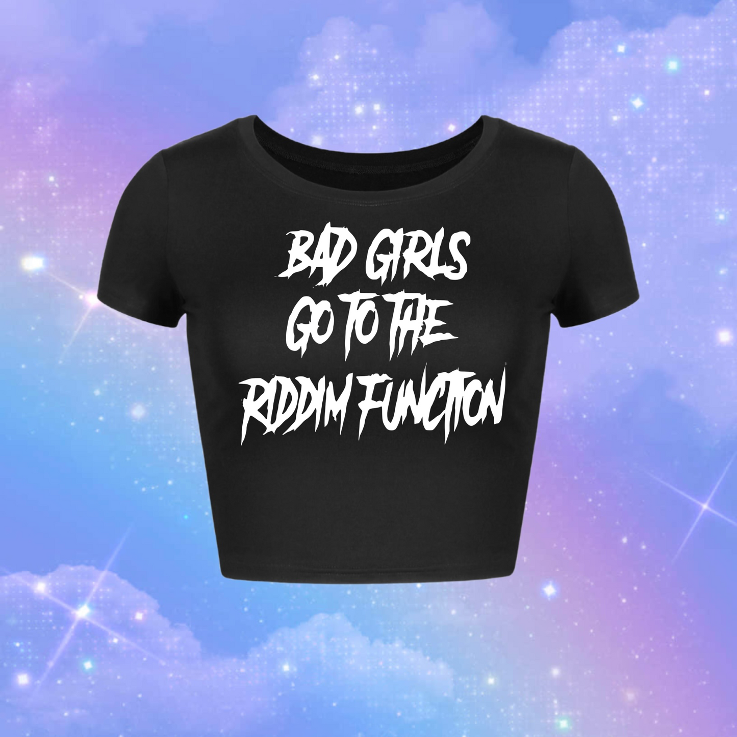 bad girls go to the riddim function croptops
