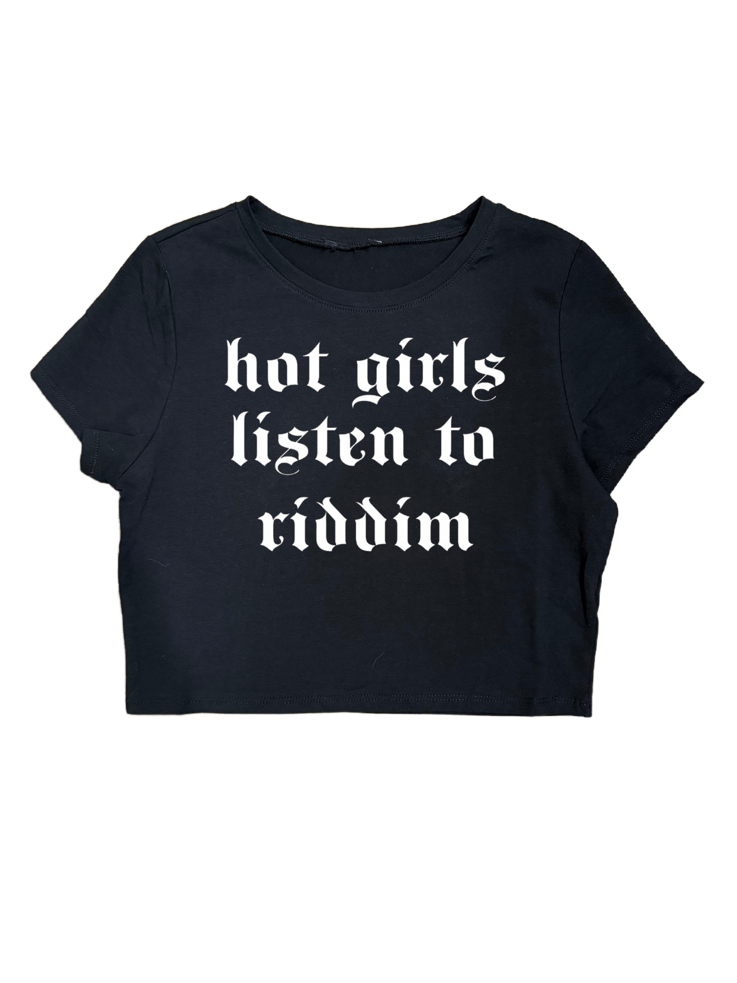 HOT GIRLS LISTEN TO RIDDIM CROPTOPS