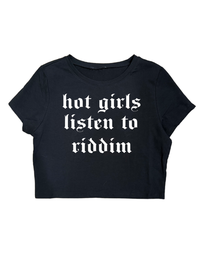 HOT GIRLS LISTEN TO RIDDIM CROPTOPS