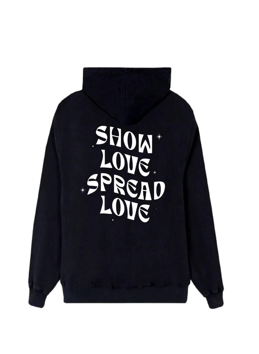 SHOW LOVE SPREAD LOVE HOODIES