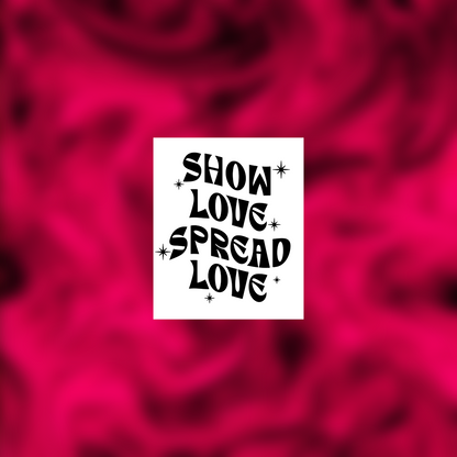 SHOW LOVE SPREAD LOVE DECALS