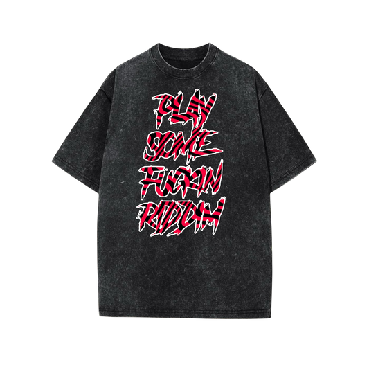 play some fuckin riddim oversized acidwash t-shirts